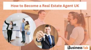 How to Become a Real Estate Agent UK