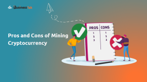 Pros and Cons of Mining Cryptocurrency