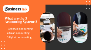 What are the 3 Accounting Systems
