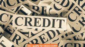 Do I qualify for rebate credit
