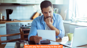 Do you pay for electricity in the UK