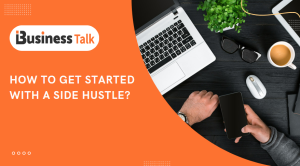 How to Get Started with a Side Hustle