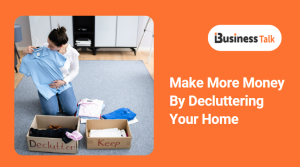 Make More Money By Decluttering Your Home