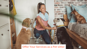 Offer Your Services as a Pet-sitter