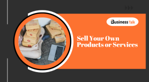 Sell Your Own Products or Services