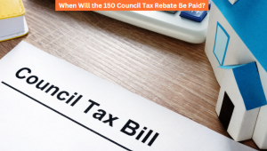 When Will the 150 Council Tax Rebate Be Paid