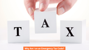 Why Am I on an Emergency Tax Code