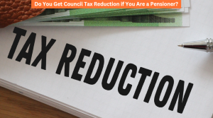 Do You Get Council Tax Reduction if You Are a Pensioner