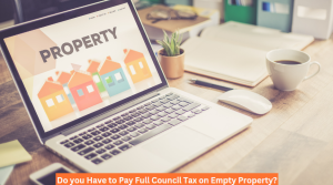 Do you Have to Pay Full Council Tax on Empty Property
