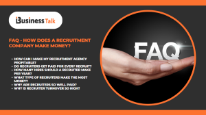 FAQ - How Does a Recruitment Company Make Money