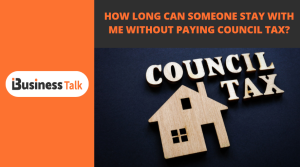 How Long Can Someone Stay With Me Without Paying Council Tax