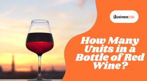 How Many Units in a Bottle of Red Wine