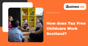 How does Tax Free Childcare Work Scotland