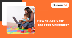How to Apply for Tax Free Childcare