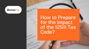 How to Prepare for the Impact of the 1251l Tax Code