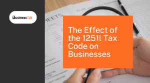 The Effect of the 1251l Tax Code on Businesses