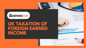 UK Taxation of Foreign Earned Income