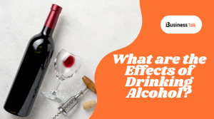 What are the Effects of Drinking Alcohol