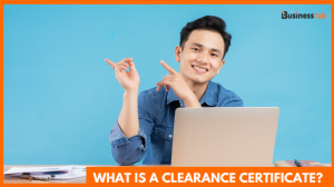 What is a Clearance Certificate