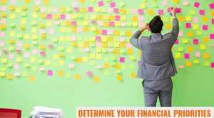 Determine Your Financial Priorities