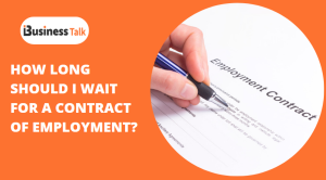 How Long Should I Wait for a Contract of Employment