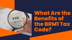 What Are the Benefits of the BRM1 Tax Code