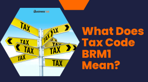 What Does Tax Code BRM1 Mean