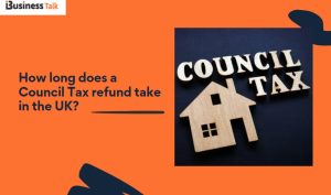 How long does a Council Tax refund take in the UK