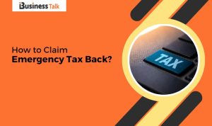 How to Claim Emergency Tax Back