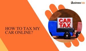 How to Tax My Car Online